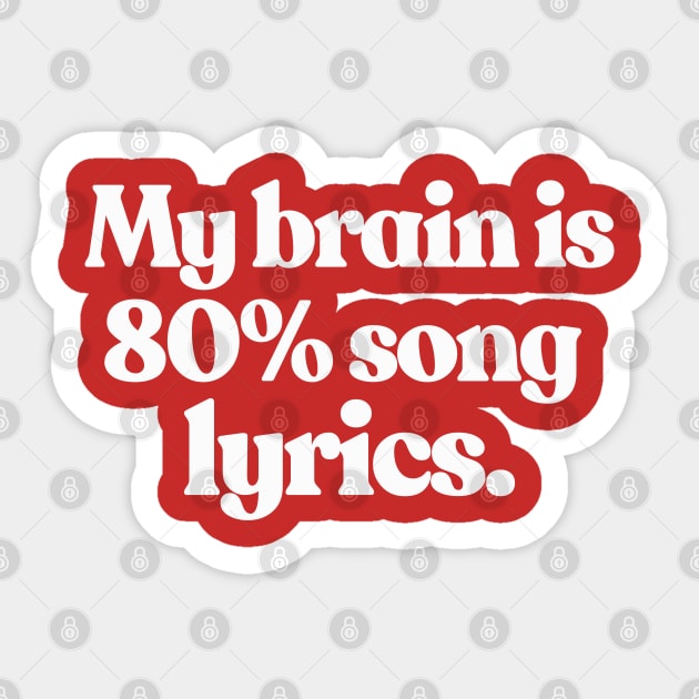 My brain is 80% song lyrics Sticker by DankFutura